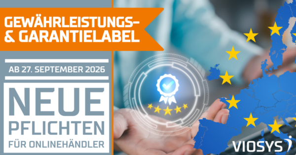 Gewährleistungs- und Garantielabel GARAN: Neue Pflcihten für Onlinehändler ab 27. September 2026. VIO.News der VIOSYS AG