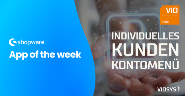 Shopware 6 App of the week: Individuelles Kunden-Kontomenü Shopware 6